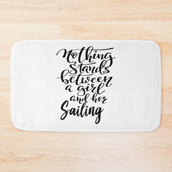 Item preview, Nothing Stands Between A Girl And Her Sailing designed and sold by ProjectX23.