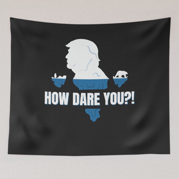 Item preview, World Leaders Climate #HowDareYou How Dare You designed and sold by deichmonster.