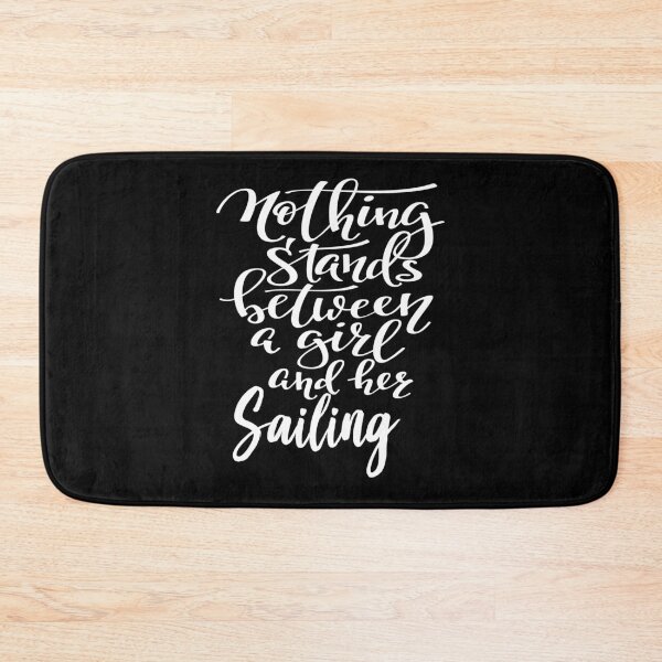 Item preview, Nothing Stands Between A Girl And Her Sailing designed and sold by ProjectX23.