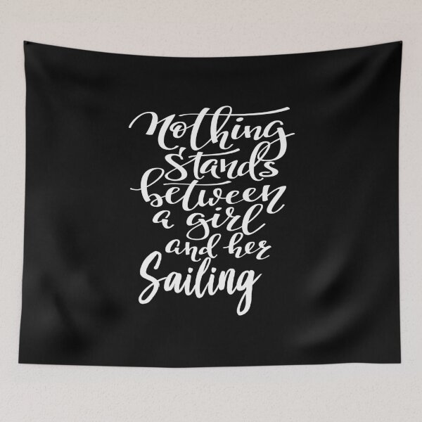 Item preview, Nothing Stands Between A Girl And Her Sailing designed and sold by ProjectX23.