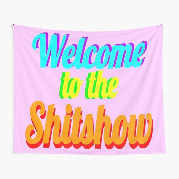 Bienvenido al show sh! T Tela decorativa