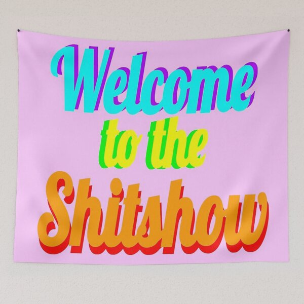 Item preview, Welcome to the sh!t show designed and sold by ally7899.