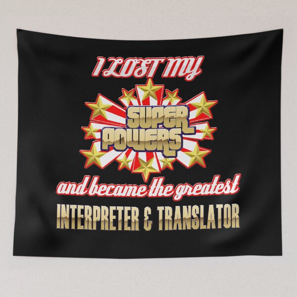 Item preview, I lost my super powers and became the greatest interpreter and translator designed and sold by Kam-designs.