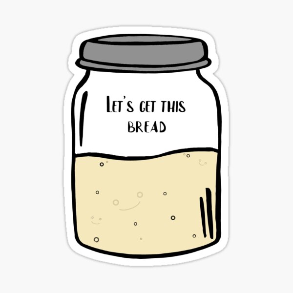 Item preview, Let's Get This (Sourdough) Bread designed and sold by Ana-Designs.