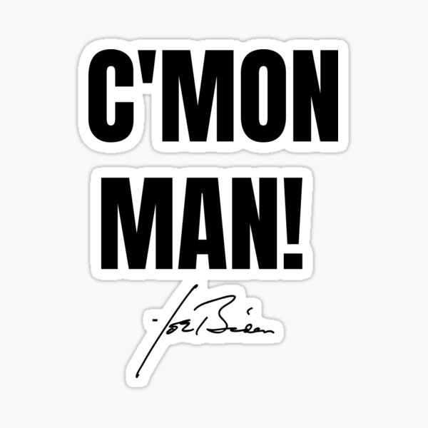 C'Mon Man! -Joe Biden Sticker