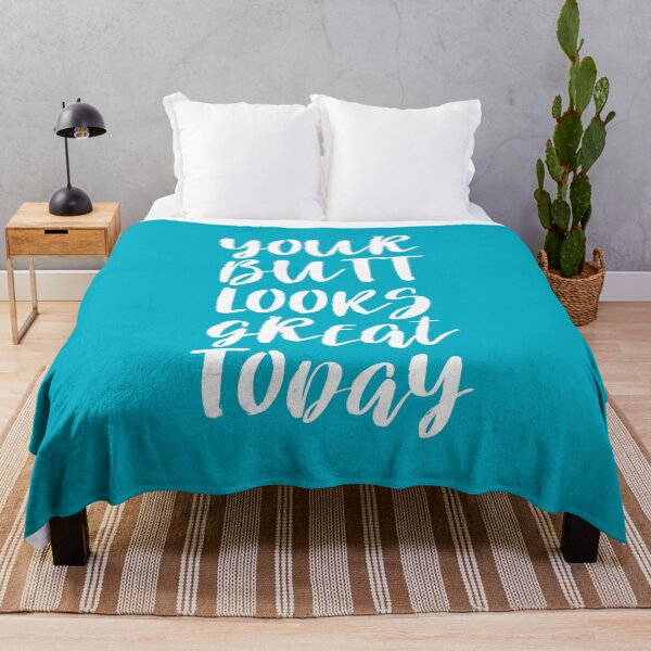 Item preview, Your Butt Looks Great Today - Blue Quote designed and sold by blueskywhimsy.