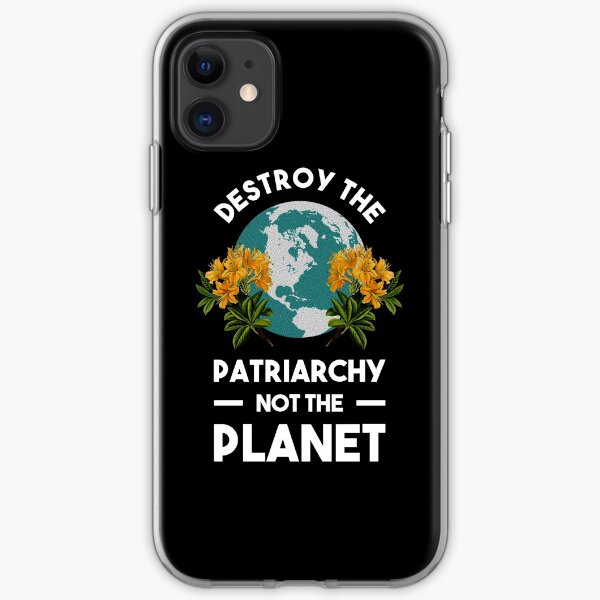Destroy The Patriarchy Not The Planet iPhone Soft Case