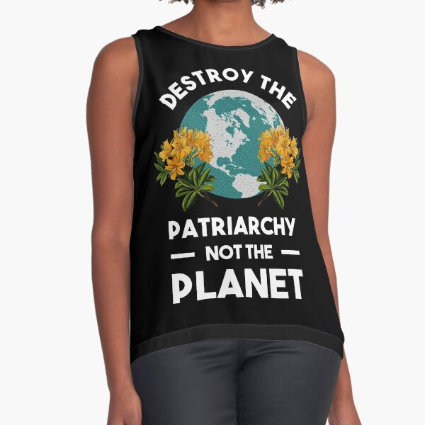Zerstöre das Patriarchat, nicht den Planeten Ärmelloses Top