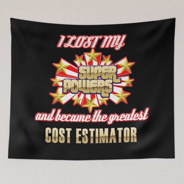 Item preview, I lost my super powers and became the greatest cost estimator designed and sold by Kam-designs.