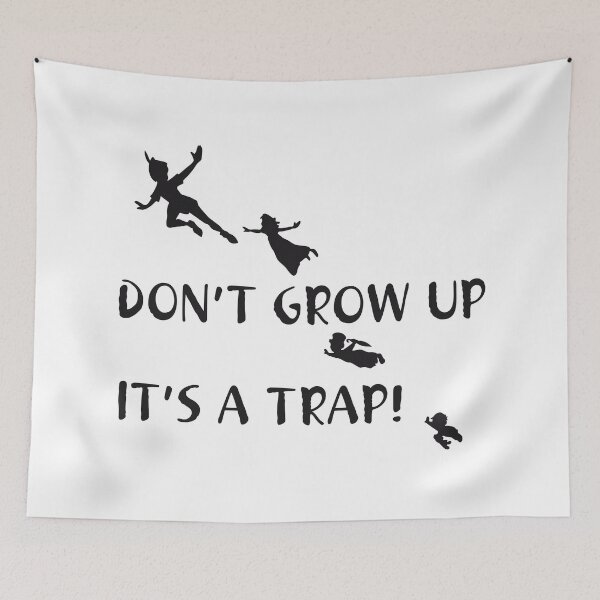 Item preview, Don't grow up, it's a Trap! designed and sold by the-minimalist.