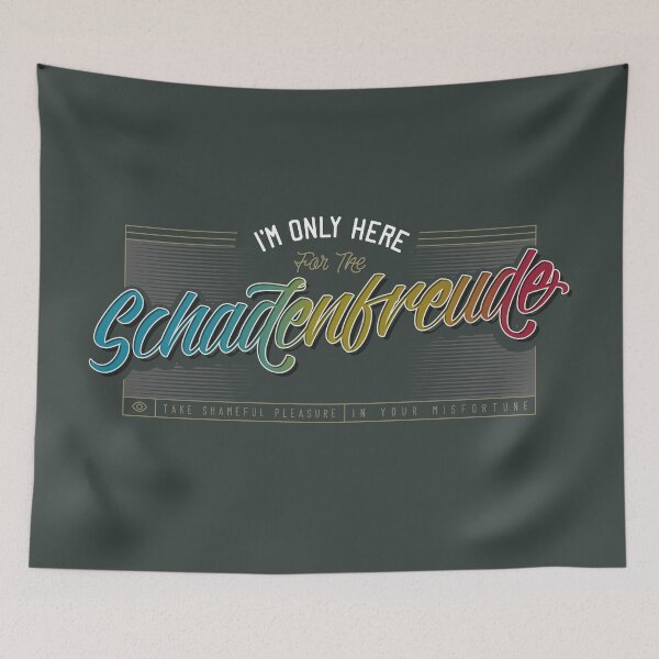 Item preview, I'm only here for the Schadenfreude designed and sold by danielliamgill.