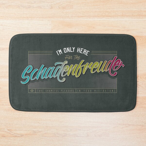 Item preview, I'm only here for the Schadenfreude designed and sold by danielliamgill.