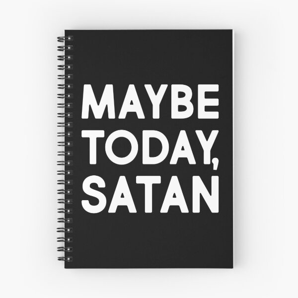 Item preview, Maybe Today Satan, Funny, Not Today, Gift, Life, Adulting, Millenials, Hipster, designed and sold by amilli.
