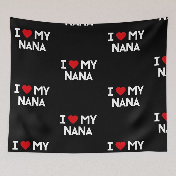 Item preview, I Love My Nana, Grandma, Grand Mother, Nanna, Daughter, Son, Kids, Na-na, Gift, Funny designed and sold by amilli.