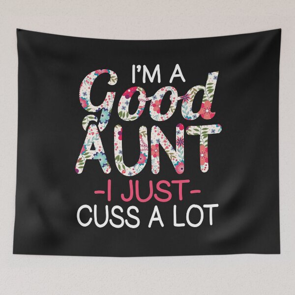 Item preview, I'm a Good Aunt I Just Cuss A lot designed and sold by Idiosyncrats.