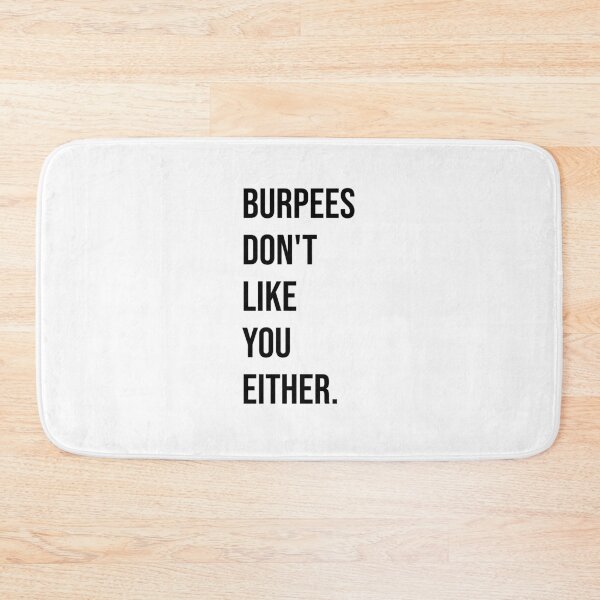 Item preview, BURPEES DON'T LIKE YOU EITHER designed and sold by kailukask.