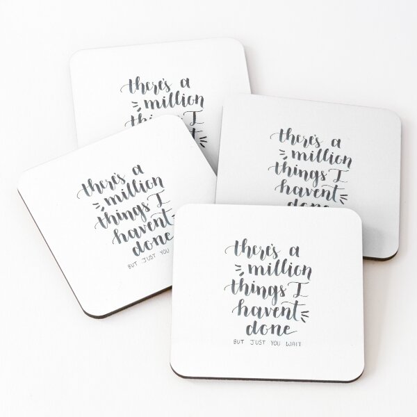 There's a Million Things I haven't done- Hamilton the Musical Coasters (Set of 4)