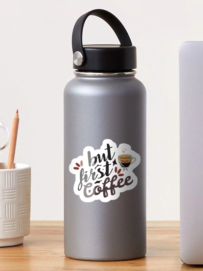 Thumbnail 1 of 3, Sticker, But First Coffee! designed and sold by RipDesigns.