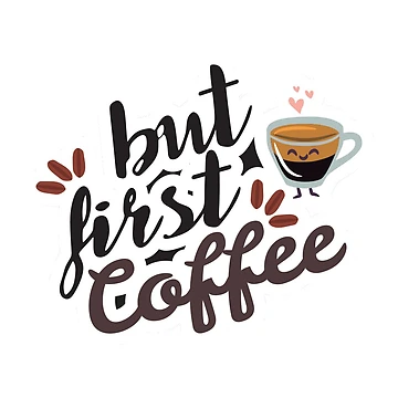 Artwork thumbnail, But First Coffee! by RipDesigns