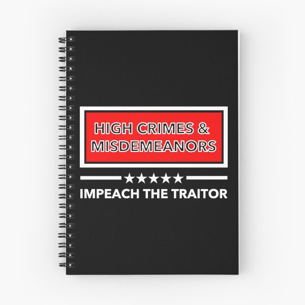 Item preview, High Crimes and Misdemeanors - Impeach the Traitor designed and sold by Thelittlelord.