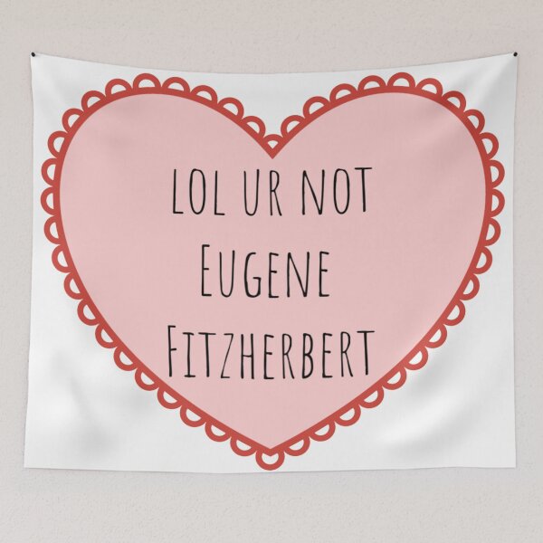 Item preview, lol ur not Eugene Fitzherbert designed and sold by emma0ut.
