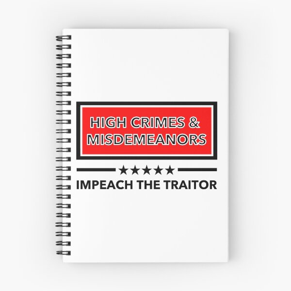 Item preview, High Crimes and Misdemeanors - Impeach the TRAITOR  designed and sold by Thelittlelord.
