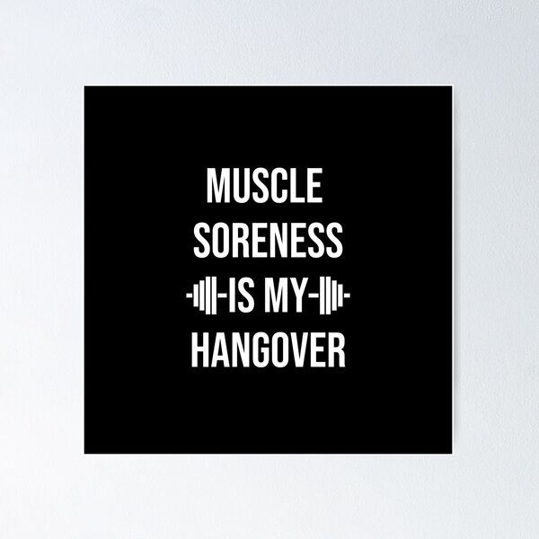 Item preview, Muscle soreness is my hangover designed and sold by kailukask.