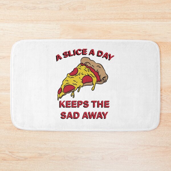 Item preview, A Slice A Day Keeps The Sad Away designed and sold by connorstout.
