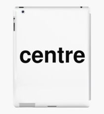 centre iPad Case/Skin