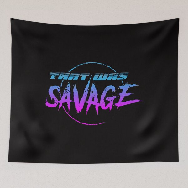 Item preview, That Was Savage designed and sold by Aaron Garcia.
