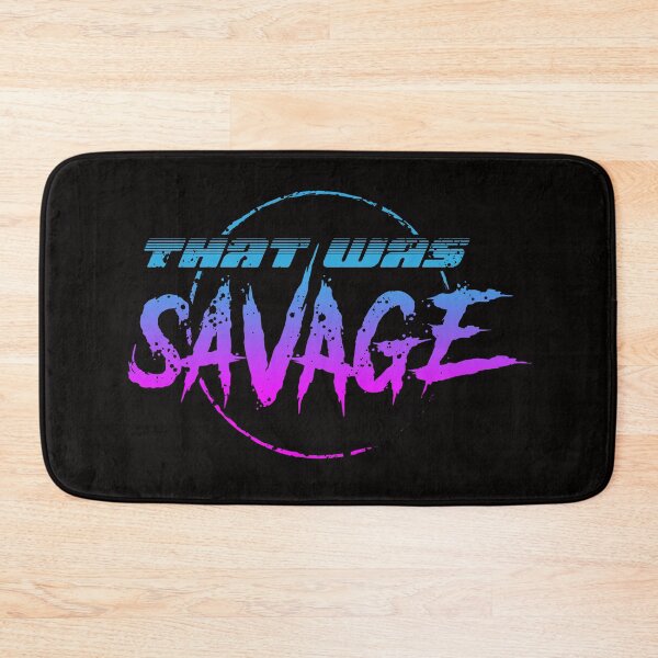 Item preview, That Was Savage designed and sold by Aaron Garcia.