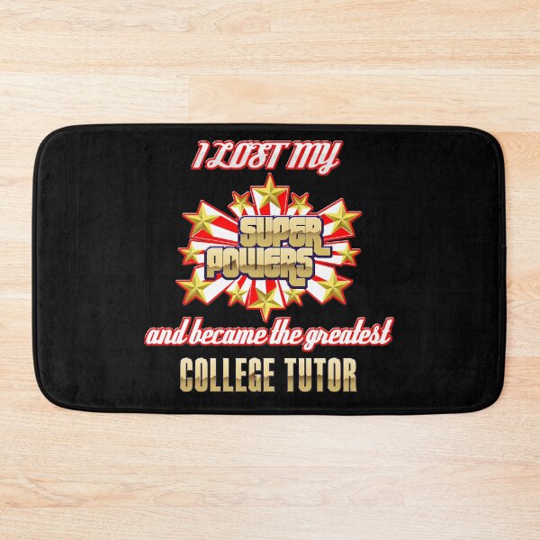 Item preview, I lost my super powers and became the greatest college tutor designed and sold by Kam-designs.