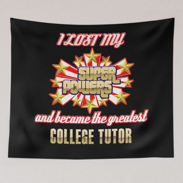 Item preview, I lost my super powers and became the greatest college tutor designed and sold by Kam-designs.