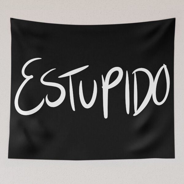 Item preview, ESTUPIDO designed and sold by danielleartsy.