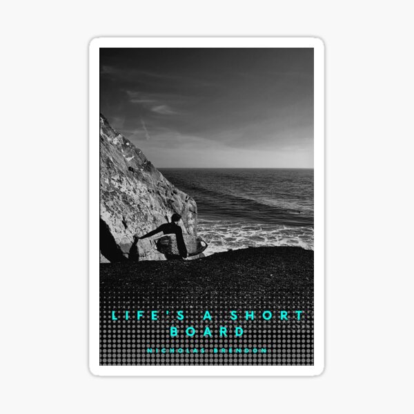 Life's a Short Board Sticker