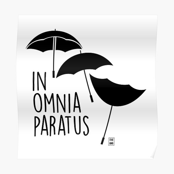 In Omnia Paratus Poster For Sale By Featuringabi Redbubble