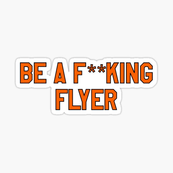 be a f**king flyer Sticker