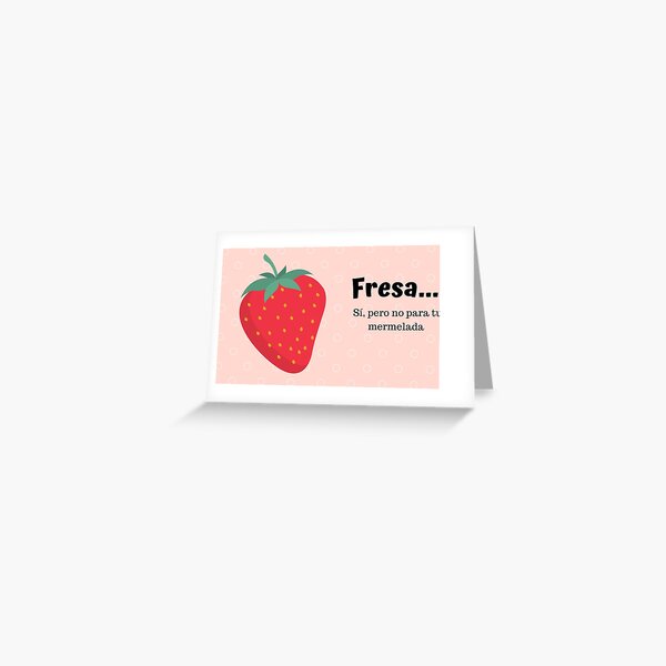 Fresa Greeting Cards for Sale | Redbubble