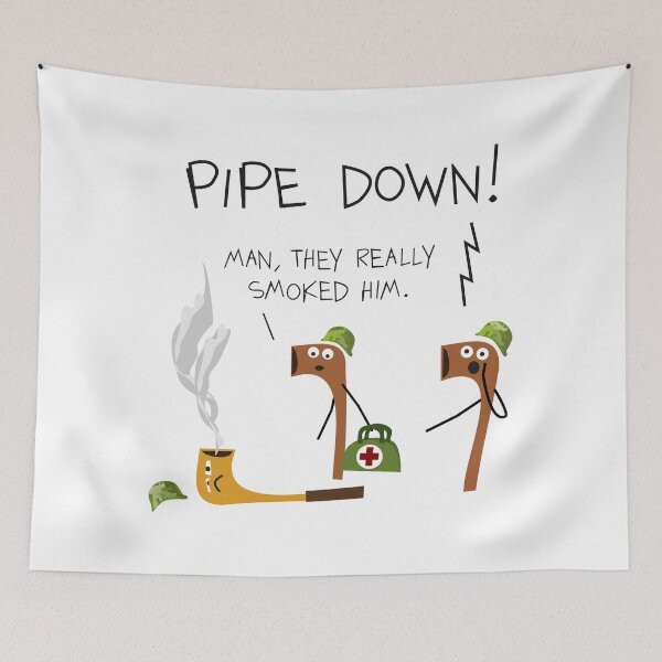 Item preview, PIPE DOWN! designed and sold by Jon Mardin.