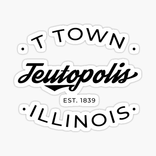 "Teutopolis Illinois T Town" Sticker for Sale by PeerlessMerch Redbubble