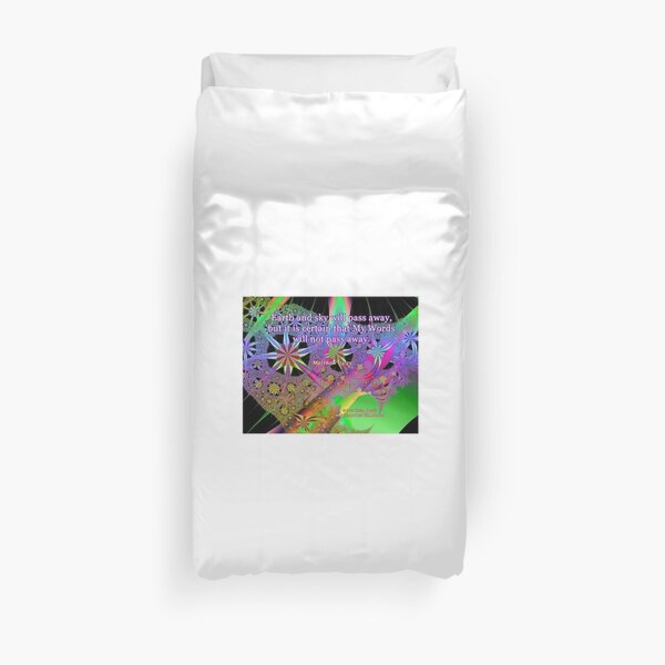 My Words Will Not Pass Away Duvet Cover
