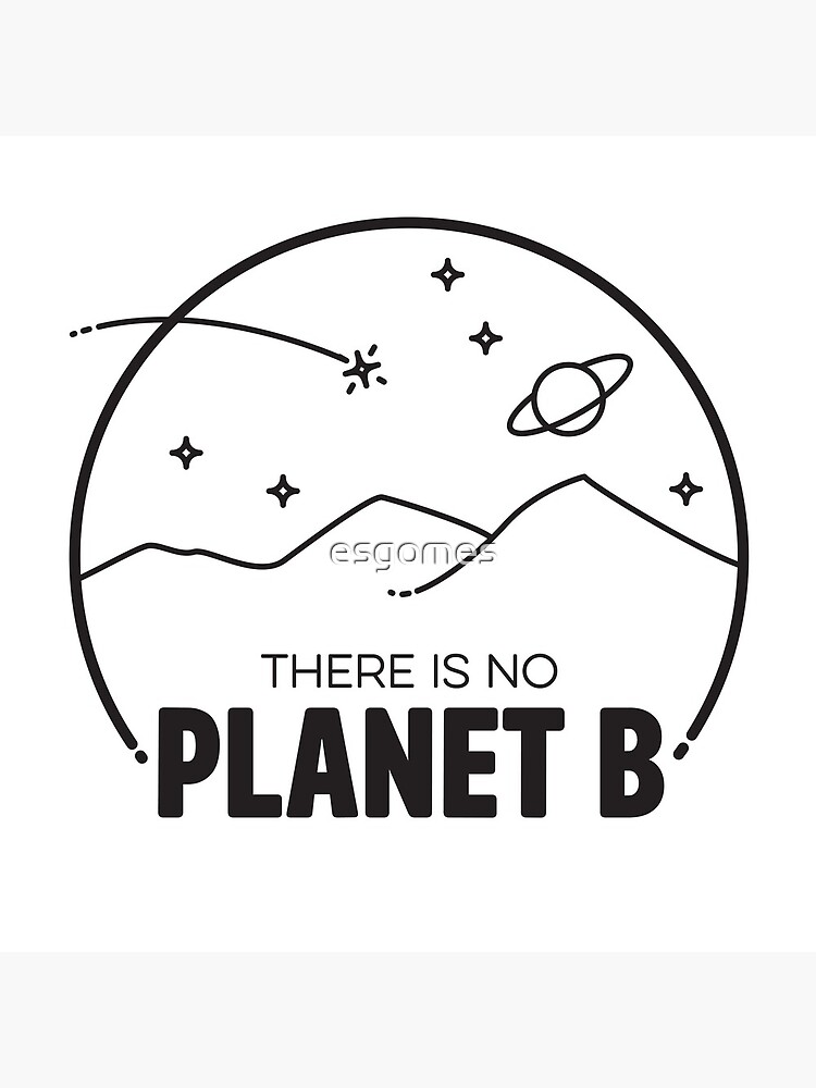 No Planet B - Black by esgomes