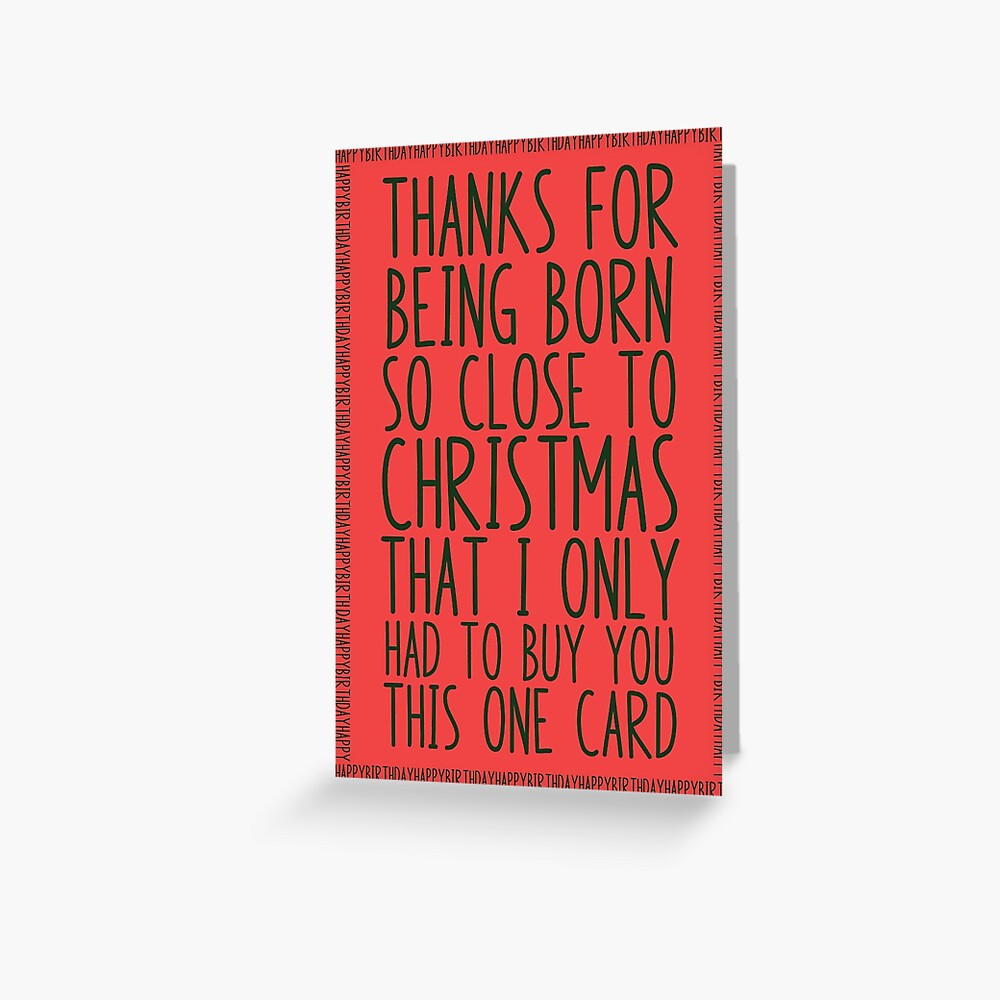 Funny December Birthday and Christmas Combined Greeting Card