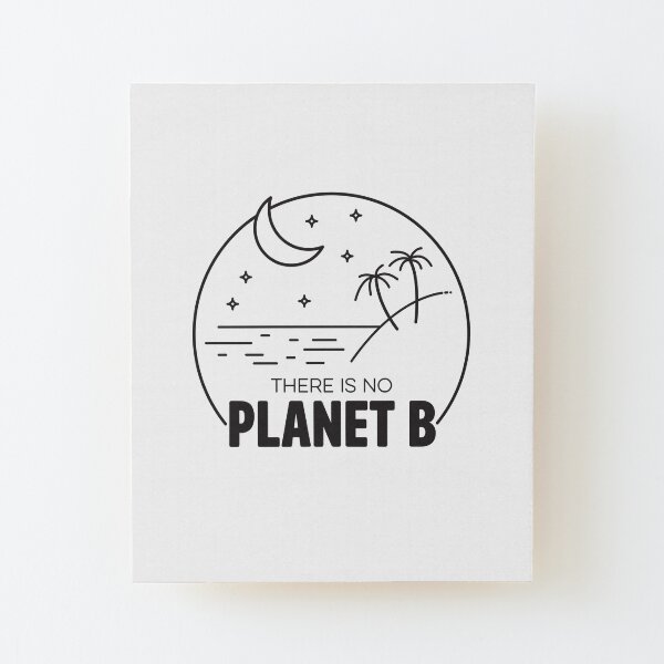 No Plan B - Black Wood Mounted Print