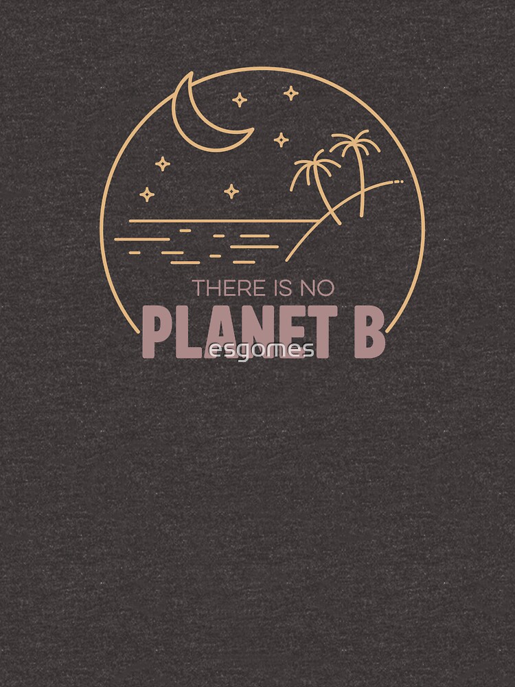 No Plan B for Earth! by esgomes