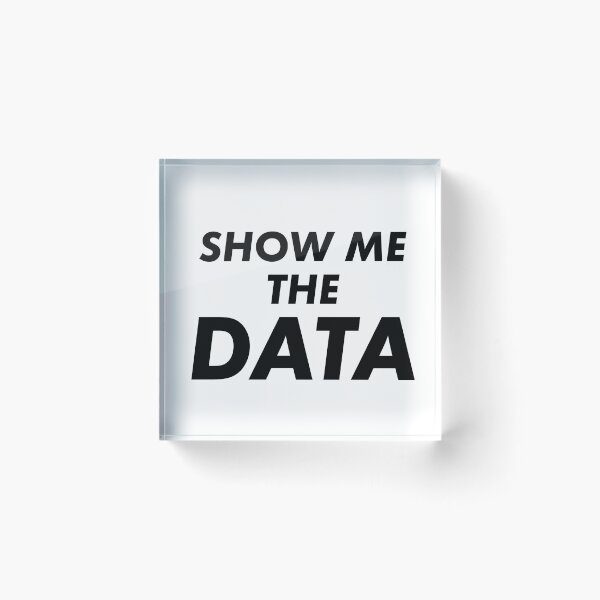 Item preview, Show Me The Data designed and sold by teesaurus.