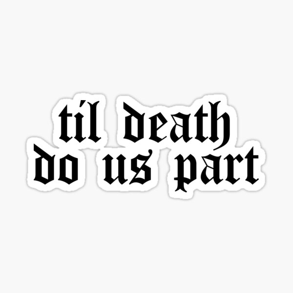 Til Death Do Us Part Stickers for Sale | Redbubble