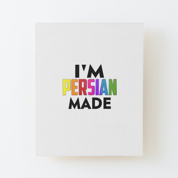I'm Persian Made Wood Mounted Print
