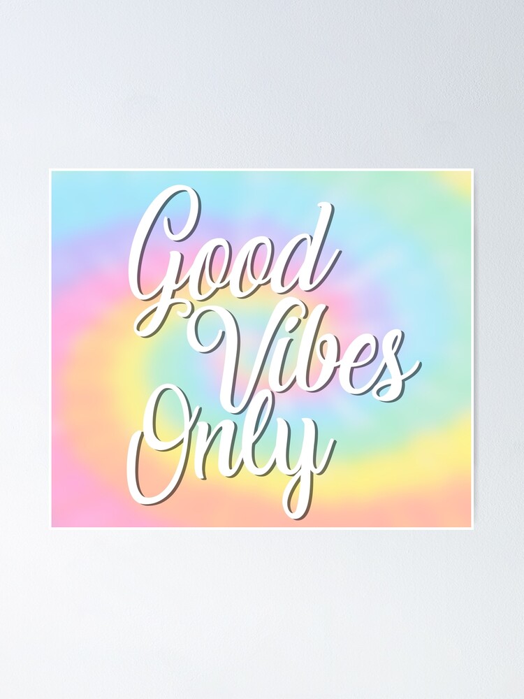 Good Vibes Only Poster for Sale by GlowinUp Shop