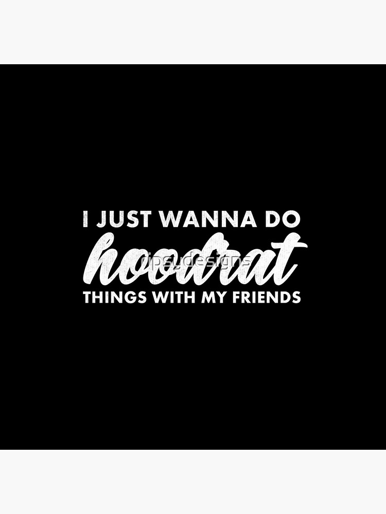 Funny I Just Wanna Do Hoodrat Things Tote Bag By Ripsydesigns Redbubble